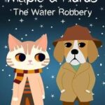 Maple & Rufus: The Water Robbery