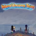Island Uncanny Story