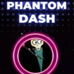Phantom Dash
