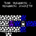 The Dungeon: Dungeon Awaits