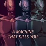 A Machine That Kills You