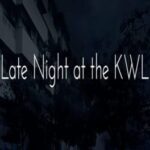 Late Night at the KWL