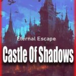 Eternal Escape: Castle of Shadows