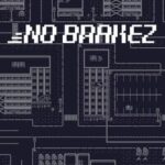 No Brakez