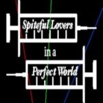 Spiteful Lovers in a Perfect World