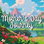 Mother's Day Journey