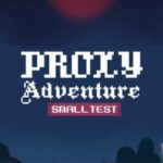 Proxy Adventure: Small Test
