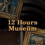 12 Hours Museum