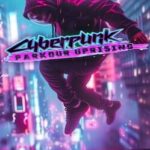 Cyberpunk Parkour Uprising