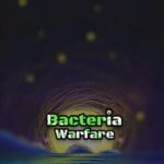 Bacteria Warfare