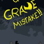 A Grave Mistake