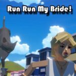 Run Run My Bride!
