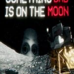 Something Bad is on the Moon