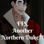 FFS, Another Northern Duke?!