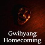 Gwihyang: Homecoming