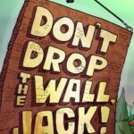 Don't Drop The Wall, Jack!