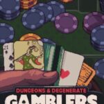 Dungeons & Degenerate Gamblers