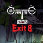 Overtime Heroes Exit 8