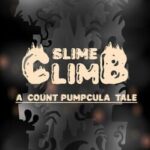 Slime Climb: A Count Pumpcula Tale
