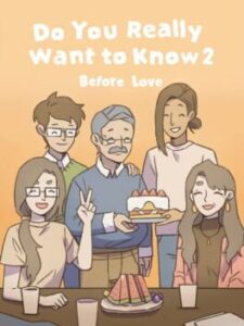 Do You Really Want To Know 2: Before Love