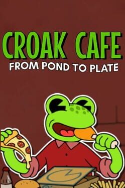 Croak Cafe: From Pond to Plate