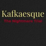Kafkaesque: The Nightmare Trial