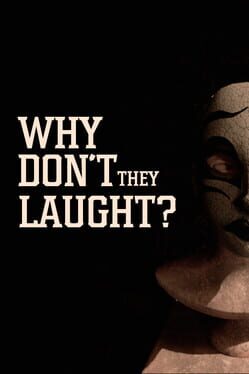 Why Don’t They Laugh?