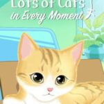 Lots of Cats in Every Moment