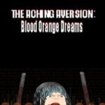 The Aching Aversion: Blood Orange Dreams