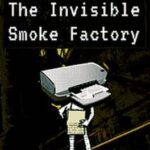 The Invisible Smoke Factory