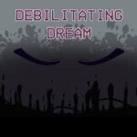 Debilitating Dream