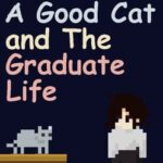 A Good Cat and The Graduate Life