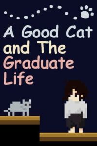 A Good Cat and The Graduate Life