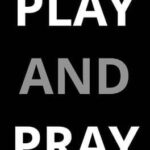 Play And Pray