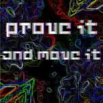 Prove It and Move It