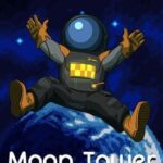 Moon Tower: Gotta Save the Universe Real Quick