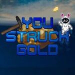 You Struck Gold