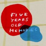 Five Years Old Memories