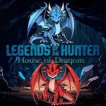 Legend of the Hunter: House of Dragons