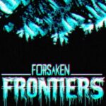 Forsaken Frontiers