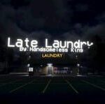 Late Laundry