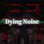 Dying Noise
