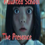Haunted School: The Presence Behind You