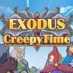 Exodus: Creepy Time