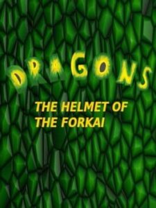 Dragons: The Helmet of the Forkai