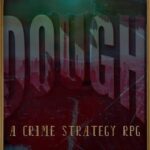 Dough: A Crime Strategy RPG