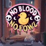 No Blood, No Fowl