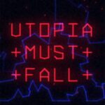 Utopia Must Fall