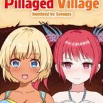 Pillaged Village: Humbled by Savages