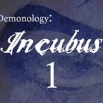 Demonology: Incubus: Chapter 1